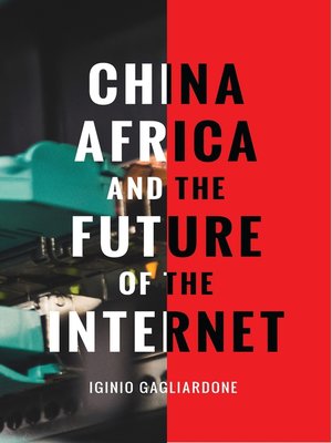cover image of China, Africa, and the Future of the Internet